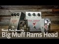 Big muff pi rams head shootout electroharmonix  wren and cuff  vick audio  byoc