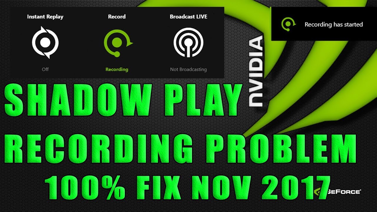 SHADOWPLAY NOT RECORDING 100% FIX ( EASY | NOV 2017) - YouTube