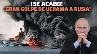 ¡SE ACABO! ¡GRAN GOLPE DE UCRANIA A RUSIA!