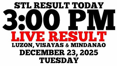 STL Result Today 3:00 PM Draw December 23, 2025 Tuesday STL Luzon, Visayas, Mindanao LIVE Result