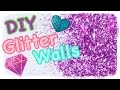 DIY GLITTER WALLS DIY GLITTER WALLS