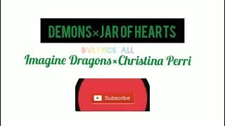 Demons×Jar Of Hearts (Lyric)-Imagine Dragons×Christina Perri