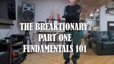 Foundational Moves  | The BreakTionary Part 1 | Breaking Move List