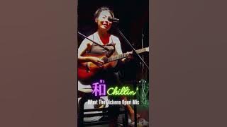 [ 和Chillin' ] Open Mic in What The Dickens / 2.July.2023