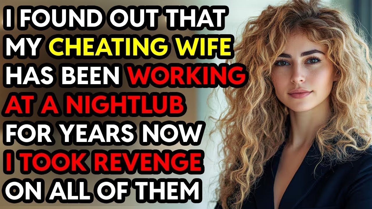 I Found Out That My Cheating Wife Has Been Working At a Nightlub For ...