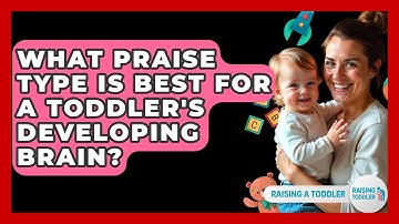 What Praise Type Is Best For A Toddler