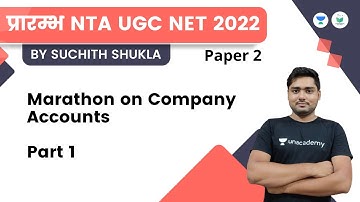 Marathon on Company Accounts Part 1 | NTA UGC NET JRF 2022 | Suchith Shukla