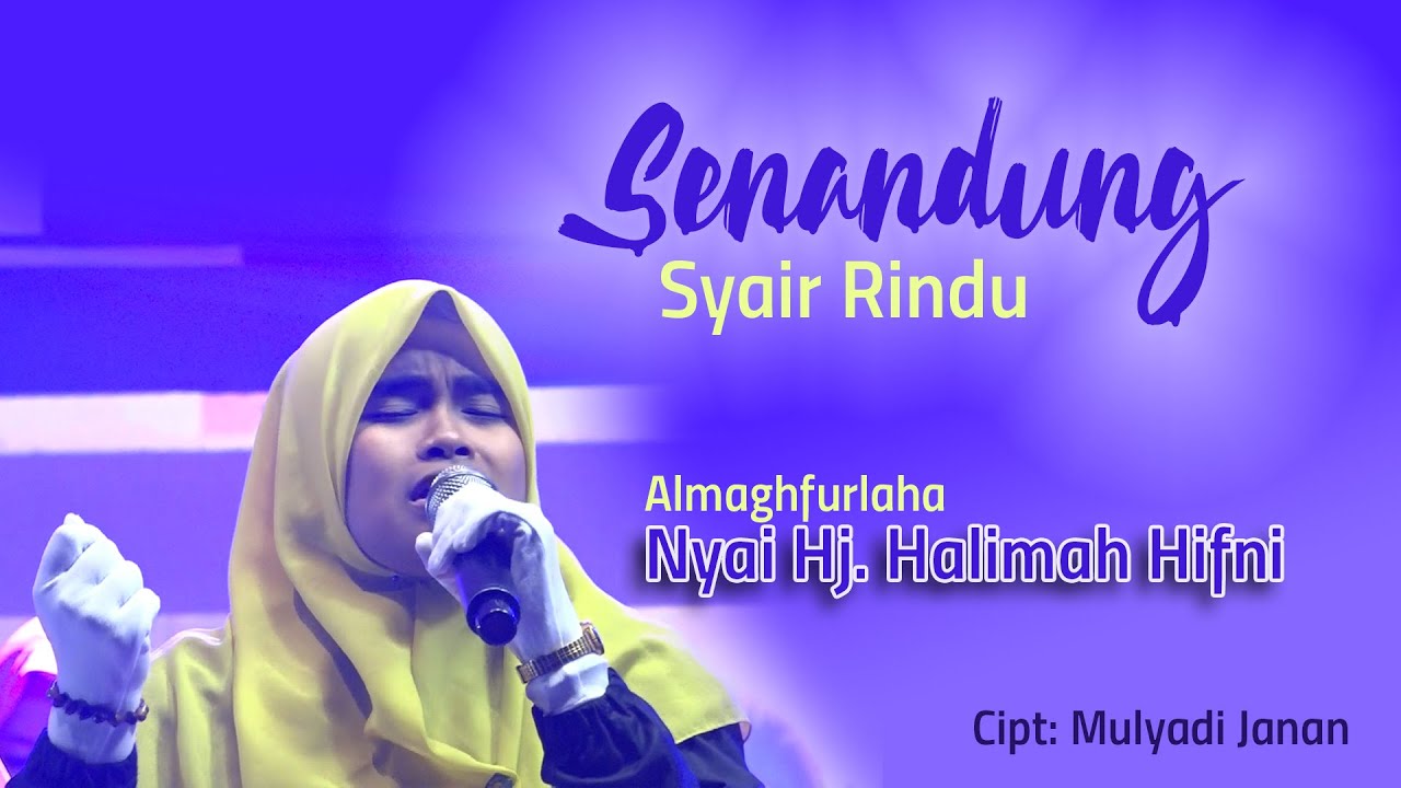 Syair Rindu Sedih😭Senandung Syair Rindu || untuk Al-Maghfurlaha NYAI HJ. HALIMAH ...