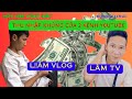 Lm vlog v lm tv c thu nhp cc khng ko