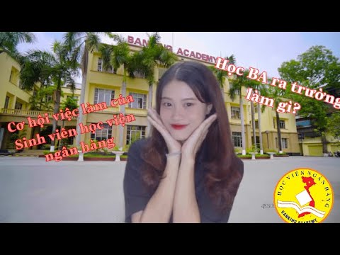 Cơ hội việc làm của sinh viên học viện ngân hàng. - youtube