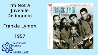 Video thumbnail of "I'm Not A Juvenile Delinquent - Frankie Lymon 1957 HQ Lyrics MusiClypz"