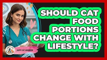 Should Cat Food Portions Change With Lifestyle?