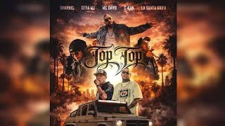 Dharius, Gera MX, MC Davo, C-kan, La Santa Grifa - Top Top (Letra)