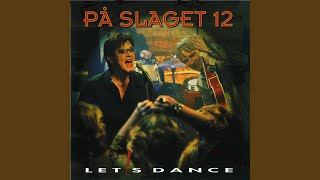 Video thumbnail of "På slaget 12 - Then He Kissed Me"