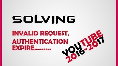 How to remove invalid Request authentication expired problem hindi and urdu