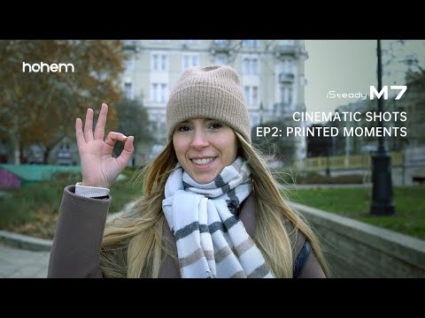 4 Cinematic Shots Made Easy with Hohem iSteady M7 | EP2: Printed Moments