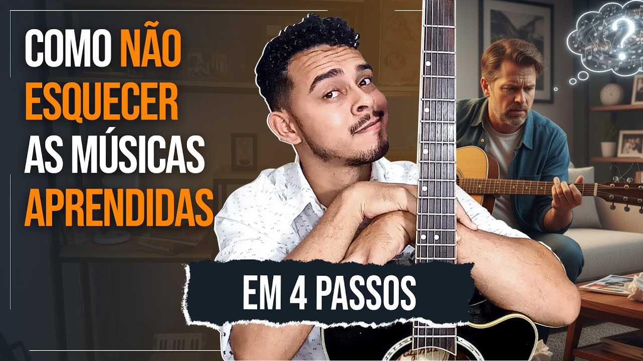 Violão Iniciantes: Como Não Esquecer As Musicas Que Você Aprendeu