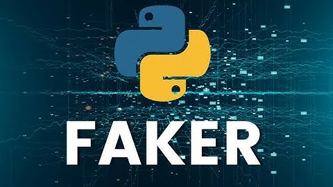 Generate Fake Data with Python’s Faker Library