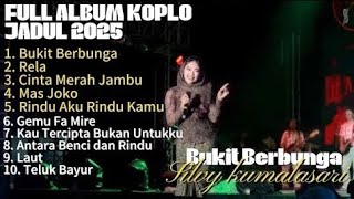 BUKIT BERBUNGA-FULL ALBUM KOPLO JADUL 2025-Silvy Kumalasari