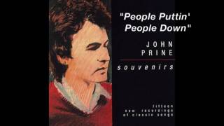 Video thumbnail of "John Prine - "People Puttin' People Down""