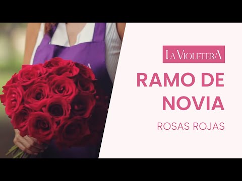  RAMO DE NOVIA · Rosas rojas , La Violetera  