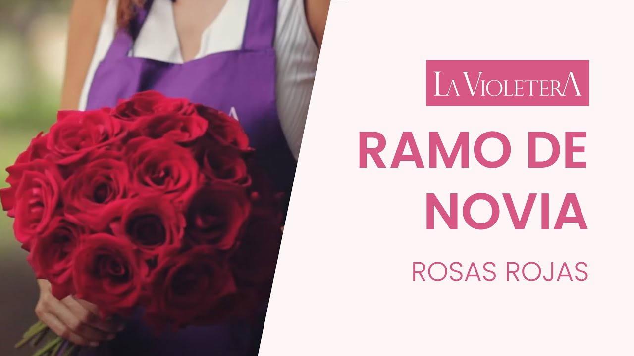 ?RAMO DE NOVIA · Rosas rojas | La Violetera ? - YouTube