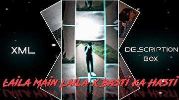 LAILA MAI LAILA X BASTI KA HASTI 💖🔥|| NEW TREND XML👀💥|| NEW XML 🥀💖|| @DivineEditz01 #xml #xml_file