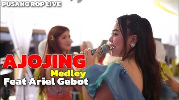 AJOJING MEDLEY | PUSANG ROP X ARIEL GEBOT ( LIVE MAJALENGKA )
