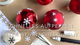 Alte Weihnachtskugeln schnell und einfach aufpeppen