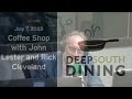 Deep South Dining | Coffee Shop with John Lester and Rick Cleveland