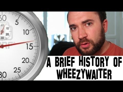 A Brief History Of WheezyWaiter *FEATURING WHEEZYWAITER*