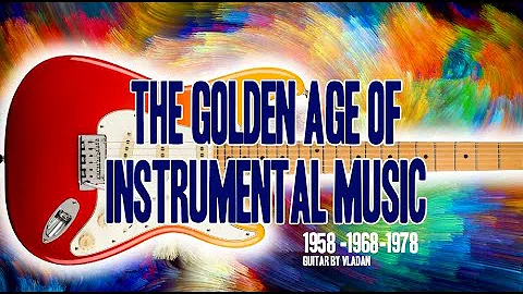 The Golden Age Of Instrumental Music 1958-1968-1978 - HQ Audio