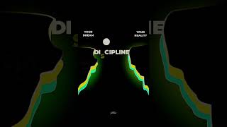 Discipline Makes Your Dream Your Reality