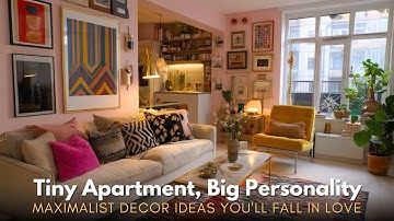 Tiny Apartment, Big Personality : Mastering Maximalist Decor 2025