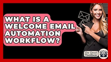 What Is A Welcome Email Automation Workflow? - TheEmailToolbox.com