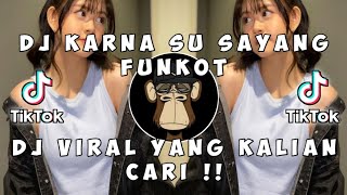 DJ KARNA SU SAYANG SKA 86 FUNKOT TERBARU 2023 YANG KALIAN CARI