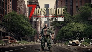 [LIVE] 7 Days to die  New York Adventure  New York Under The Blood  moon