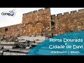 PORTA DOURADA E A CIDADE DE DAVI - JERUSALÉM | ISRAEL |  Programa Viaje Comigo