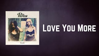 The Pierces - Love You More (Lyrics)