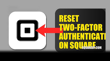 How To Reset Two Factor Authentication On Square 2025