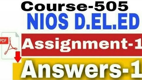 Nios d.el.ed -course-505, Assignment-1 Questions-1with answer|Hindi|with PDF