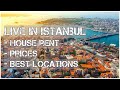 LIVING IN ISTANBUL- BEST LOCATIONS TO RENT IN, PRICES, & TIPS!