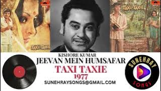 JEEVAN MEIN HUMSAFAR | KISHORE KUMAR | TAXI TAXIE - 1977