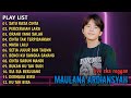 SATU RASA CINTA, PERCERAIAN LARA, CINTA TAK TERPISAHKAN, MASA LALU - MAULANA ARDIANSYAH FULL ALBUM