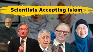 Why did these 5 Scientists Finally Accept Islam