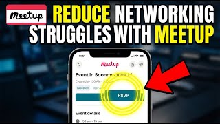 How to Reduce Networking Struggles with Meetup - Quick Tutorial