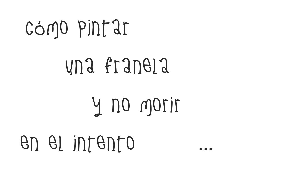 Cómo pintar una franela (o no)