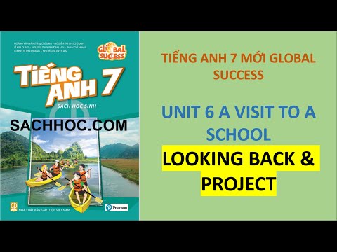 Tiếng Anh 7 Trang 66 - Tiếng Anh 7 Global Success - Unit 6 A Visit To A School - Looking Back & Project