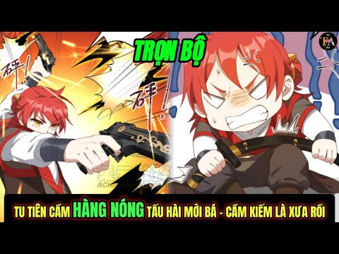 #2023 TRỌN BỘ | Tu Tiên Cầm HÀNG NÓNG Tấu Hài Mới Bá – Cầm Kiếm Là Xưa Rồi – Truyện tấu hài siêu đỉnh