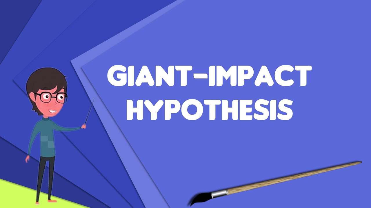 giant impact hypothesis definition simple